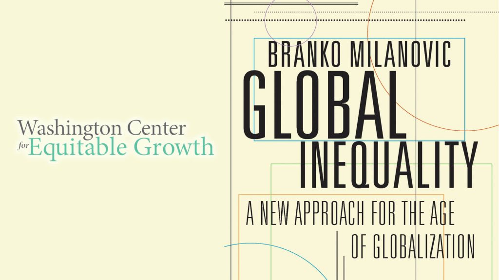 Branko Milanovic presents “Global Inequality: A New Approach for the Age of Globalization”