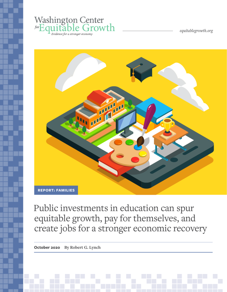 Public investments in education can spur equitable growth, pay for themselves, and create jobs for a stronger economic recovery