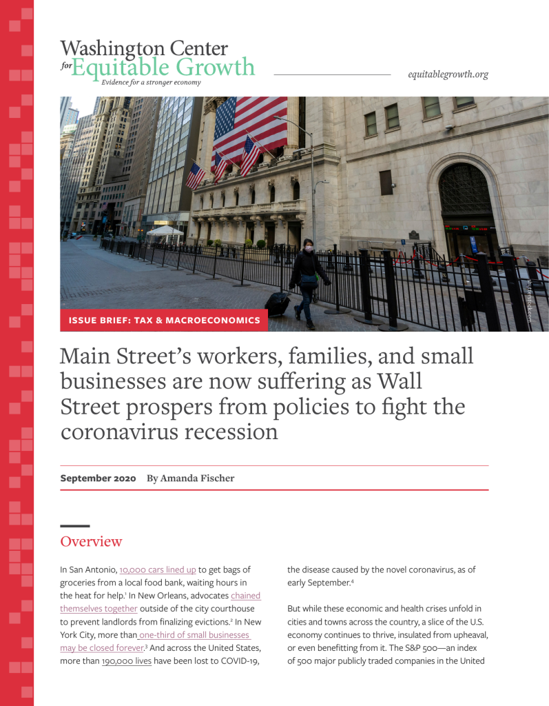 Main Street’s workers, families, and small businesses are now suffering as Wall Street prospers from policies to fight the coronavirus recession